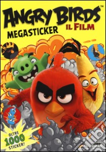 Angry Birds. Il film. Megasticker. Con adeisivi. Ediz. illustrata libro