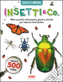 Insetti & co. Gioca e impara. Con adesivi libro