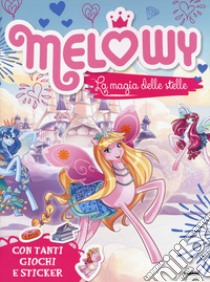 La magia delle stelle. Melowy. Ediz. a colori libro