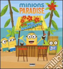 Phil salvatutti! Minions paradise. Ediz. illustrata libro di King Trey