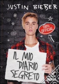 Justin Bieber. Il mio diario segreto libro