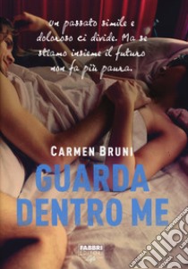 Guarda dentro me libro di Bruni Carmen