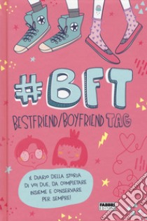 #BFT Bestfriend/boyfriend tag libro di Ferraris Silvia