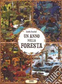 Un anno nella foresta. Ediz. a colori libro di Dziubak Emilia