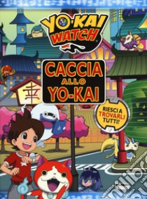 Caccia allo Yo-kai. Yo-kai watch. Ediz. a colori libro di Lee Justus