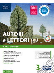 Autori e lettori più. Con Quaderno, Nuovo esame di Stato, Temi di cittadinanza e Hub young. Per la Scuola media. Con ebook. Con espansione online. Con DVD-ROM. Vol. 3 libro di Zordan Rosetta