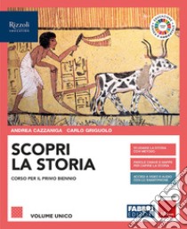 Scopri la storia. Con Storia per mappe del Centro Studi Erickson, Atlante e Fascicolo Covid. Per le Scuole superiori. Con e-book. Con espansione online libro di Cazzaniga Andrea; Griguolo Carlo