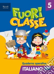 Fuori classe. Italiano. Per la 5ª classe elementare libro