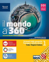 Mondo a 360°. Con Regioni d'Italia e Atlante, Fare geografia con le mappe. Per la Scuola media. Con e-book. Con espansione online (Il). Vol. 1 libro di Biggio Barbara