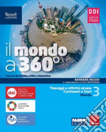 Mondo a 360°. Con Atlante. Per la Scuola media. Con e-book. Con espansione online (Il). Vol. 3 libro di Biggio Barbara