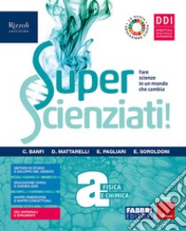 Superscienziati! Con Hub young e Hub kit. Per la Scuola media. Con e-book. Con espansione online. Vol. A libro