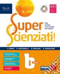 Superscienziati! Con Hub young e Hub kit. Per la Scuola media. Con e-book. Con espansione online. Vol. B libro