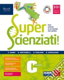 Superscienziati! Con Hub young e Hub kit. Per la Scuola media. Con e-book. Con espansione online. Vol. C libro