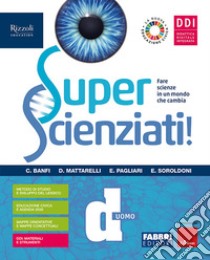 Superscienziati! Con Hub young e Hub kit. Per la Scuola media. Con e-book. Con espansione online. Vol. D libro