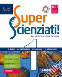 Superscienziati! Con Hub young e Hub kit. Per la Scuola media. Con e-book. Con espansione online. Vol. 1 libro