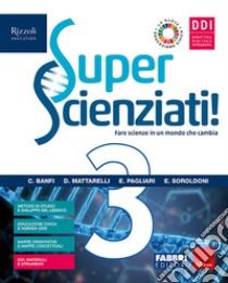 Superscienziati! Con Hub young e Hub kit. Per la Scuola media. Con e-book. Con espansione online. Vol. 3 libro