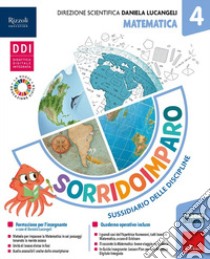 Sorridoimparo. Sussidiario delle discipline. Scientifico. Per la 4 ? classe della Scuola elementare. Con e-book. Con espansione online. Vol. 1 libro di Lucangeli D. (cur.)