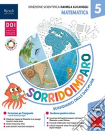 Sorridoimparo. Sussidiario delle discipline. Scientifico. Per la 5 ? classe della Scuola elementare. Con e-book. Con espansione online. Vol. 2 libro di Lucangeli D. (cur.)