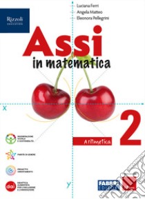 ASSI IN MATEMATICA ARITMETICA 2, GEOMETRIA 2, QUADERNO PER GLI ESERCIZI 2 libro di FERRI L - MATTEO A - PELLEGRINO E