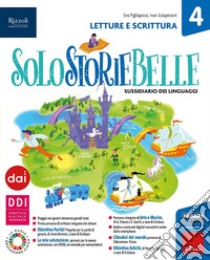 Solostoriebelle. Con Letture e scrittura, Taccuino per leggere, scrivere, parlare, Le mie mappe di Italiano 4-5, Solo con parole mie 4-5, Grammatica e Quaderno. Per la 4Âª classe elementare libro