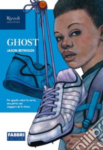 Ghost. Narrativa per la classe 2ª. Con e-book. Con espansione online libro di Reynolds Jason