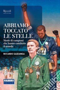 Abbiamo toccato le stelle. Narrativa per la classe 2ª. Con e-book. Con espansione online libro di Gazzaniga Riccardo