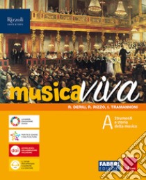 Musica viva. Per la Scuola media. Con e-book. Con espansione online. Vol. A-B-C: Strumenti e storia della musica-Teoria, Metodi e Antologia-Altri linguaggi e multicultura libro di Deriu Rosalba; Rizzo Roberto; Tramannoni Ilaria