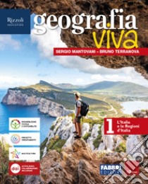 GEOGRAFIA VIVA VOLUME 1 - L'ITALIA E LE REGIONI D'ITALIA libro di MANTOVANI S - TERRANOVA B 