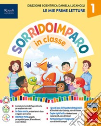 Sorridoimparo in classe. Con Accoglienza, Giochi e strumenti, Imparo a leggere, Imparo a scrivere in corsivo, Imparo a scrivere in stampato maiuscolo, Le mie prime letture, Imparo a contare e discipline, Mi alleno in Matematica. Per la Scuola elementare libro di Lucangeli D. (cur.)