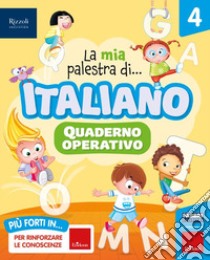 La mia palestra di italiano. Per la Scuola elementare. Con e-book. Con espansione online. Vol. 4 libro