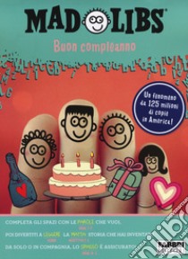 Buon compleanno. Mad Libs. Vol. 3 libro