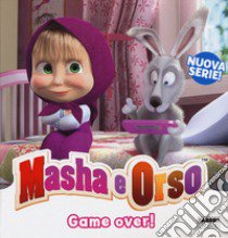 Game over! Masha & Orso. Ediz. a colori libro