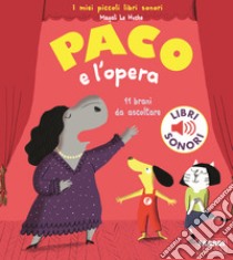 Paco e l'opera libro di Le Huche Magali