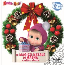 Il magico Natale di Masha e altre storie. Masha e Orso libro