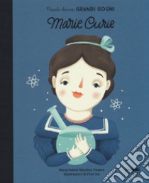 Marie Curie. Piccole donne, grandi sogni libro di Sánchez Vegara Maria Isabel