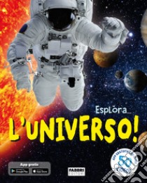 Esplora... l'universo! Con app libro