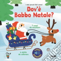 Dov'è Babbo Natale? Ediz. a colori libro di Billet Marion