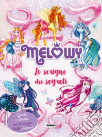 Lo scrigno dei segreti. Melowy. Ediz. a colori libro di Star Danielle