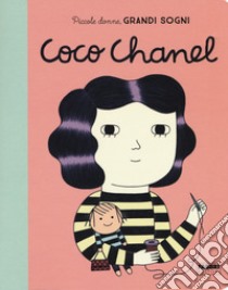 Coco Chanel. Piccole donne, grandi sogni. Ediz. a colori libro di Sánchez Vegara Maria Isabel