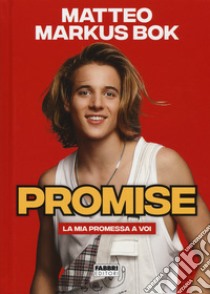 Promise. La mia promessa a voi libro di Bok Matteo Markus