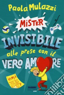 Mister Invisibile alle prese con il vero amore libro di Mulazzi Paola