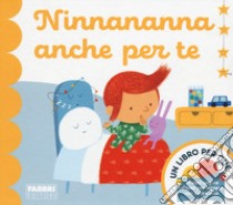 Ninnananna anche per te. Un libro per due. Ediz. a colori libro di Macchetto Augusto