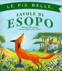 Le più belle... Favole di Esopo libro di Morpurgo Michael