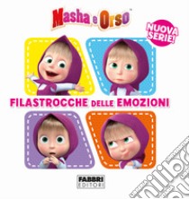 Filastrocche delle emozioni. Masha e Orso. Ediz. a colori libro