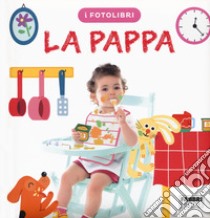 La pappa. I fotolibri libro di Avignon Marie-Claude