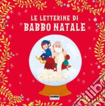 Le letterine di Babbo Natale. Ediz. a colori libro di Nalini Maura