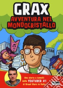 Avventura nel mondocristallo libro di Grax