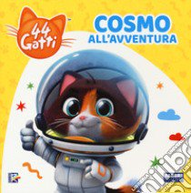 Cosmo all'avventura. 44 gatti. Ediz. a colori libro