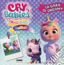 La gara di Dreamy. Cry babies libro