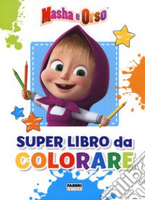 Masha e Orso. Super libro da colorare libro